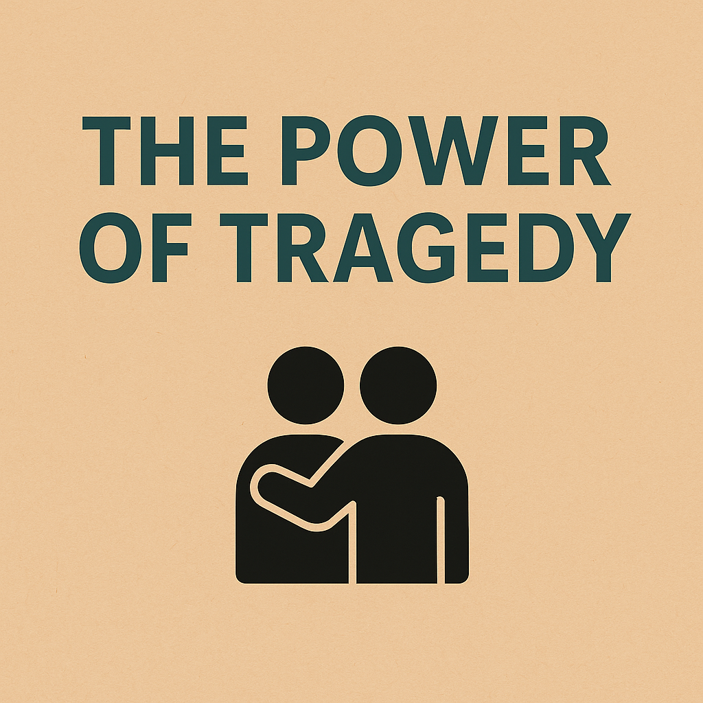 The Power of Tragedy: How Loss Brings Us Back to Each Other